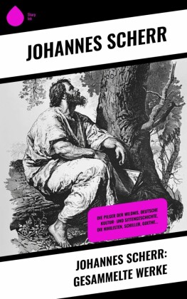 Johannes Scherr: Gesammelte Werke