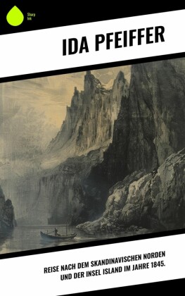 Reise nach dem skandinavischen Norden und der Insel Island im Jahre 1845.