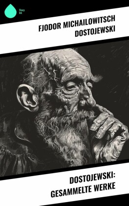 Dostojewski: Gesammelte Werke