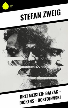 Drei Meister: Balzac - Dickens - Dostojewski
