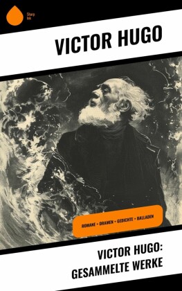 Victor Hugo: Gesammelte Werke