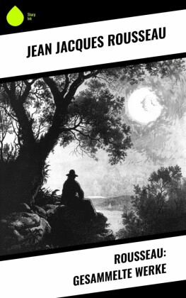 Rousseau: Gesammelte Werke