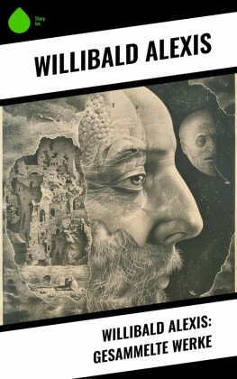 Willibald Alexis: Gesammelte Werke