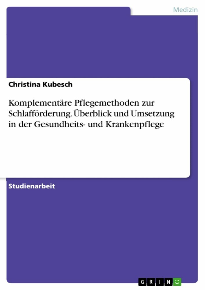Komplementäre Pflegemethoden zur Schlafförderung. Überblick und Umsetzung in der Gesundheits- und Krankenpflege main product photo