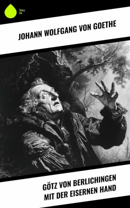 Götz von Berlichingen mit der eisernen Hand