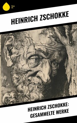 Heinrich Zschokke: Gesammelte Werke