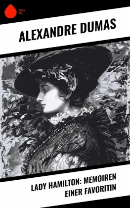 Lady Hamilton: Memoiren einer Favoritin