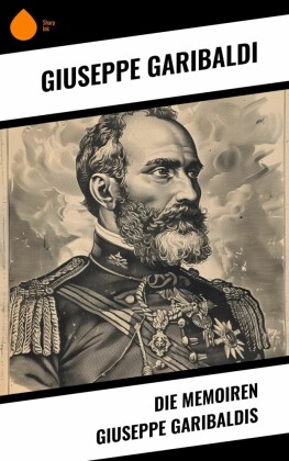 Die Memoiren Giuseppe Garibaldis