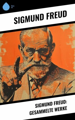 Sigmund Freud: Gesammelte Werke