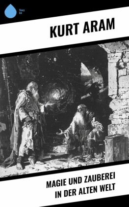 Magie und Zauberei in der alten Welt