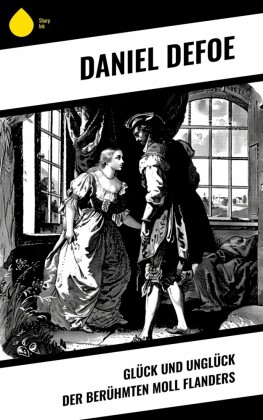 Glück und Unglück der berühmten Moll Flanders