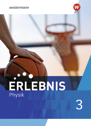 Erlebnis Physik - Ausgabe 2022 für Nordrhein-Westfalen und Hessen