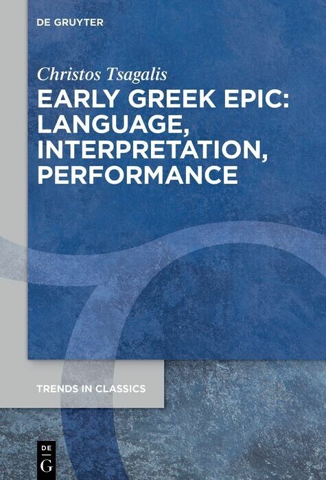 Early Greek Epic: Language, Interpretation, Performance main product photo