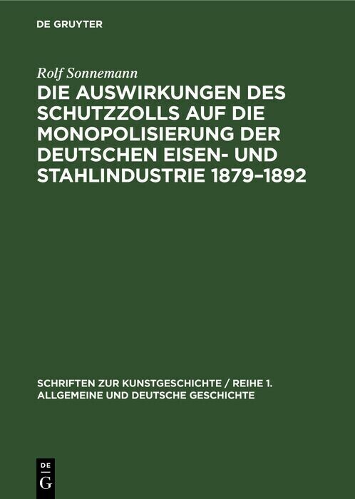 Die Auswirkungen des Schutzzolls auf die Monopolisierung der Deutschen Eisen- und Stahlindustrie 1879-1892 main product photo