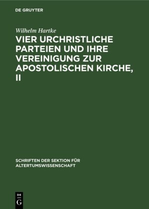 Vier urchristliche Parteien und ihre Vereinigung zur Apostolischen Kirche, II