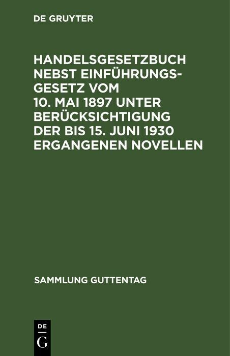 Handelsgesetzbuch nebst Einführungsgesetz vom 10. Mai 1897 unter Berücksichtigung der bis 15. Juni 1930 ergangenen Novellen main product photo