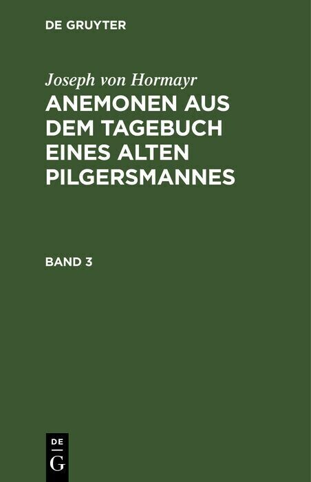 Joseph von Hormayr: Anemonen aus dem Tagebuch eines alten Pilgersmannes. Band 3 main product photo