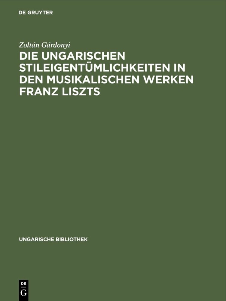 Die ungarischen Stileigentümlichkeiten in den musikalischen Werken Franz Liszts main product photo