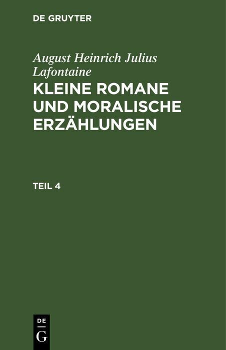August Heinrich Julius Lafontaine: Kleine Romane und moralische Erzählungen. Teil 4 main product photo