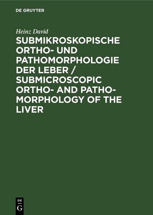 Submikroskopische Ortho- und Pathomorphologie der Leber / Submicroscopic Ortho- and Patho-Morphology of the Liver main product photo