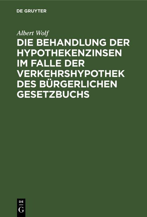 Die Behandlung der Hypothekenzinsen im Falle der Verkehrshypothek des Bürgerlichen Gesetzbuchs main product photo