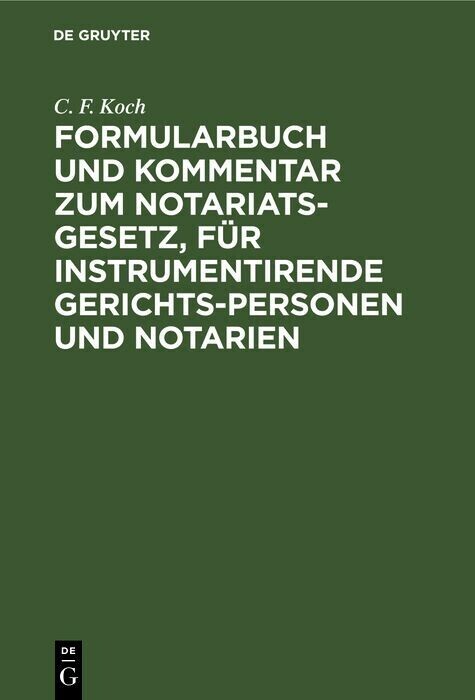Formularbuch und Kommentar zum Notariats-Gesetz, für instrumentirende Gerichts-Personen und Notarien main product photo