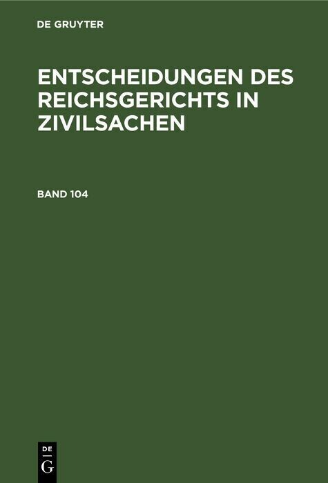 Entscheidungen des Reichsgerichts in Zivilsachen. Band 104 main product photo