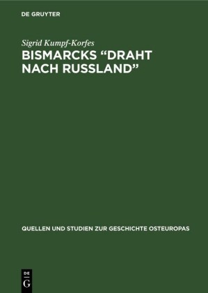 Bismarcks 'Draht nach Russland'