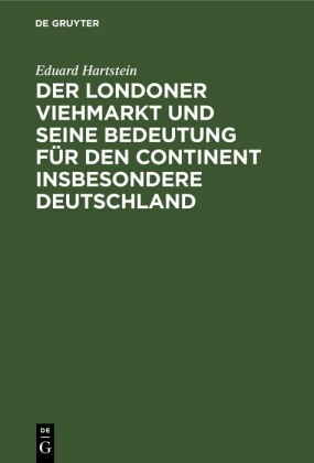 Der Londoner Viehmarkt und seine Bedeutung für den Continent insbesondere Deutschland