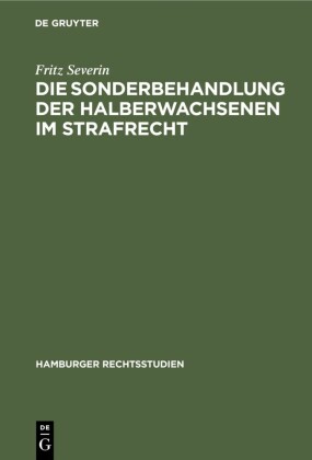 Die Sonderbehandlung der Halberwachsenen im Strafrecht