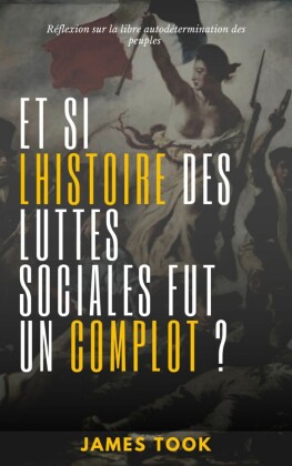 Et si l'histoire des luttes sociales fut un complot ?