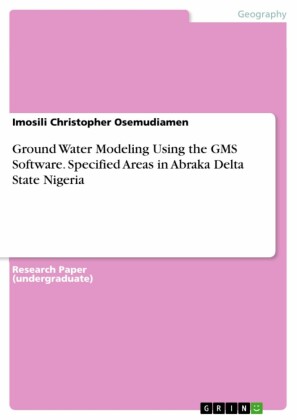 Ground Water Modeling Using the GMS Software. Specified Areas in Abraka Delta State Nigeria