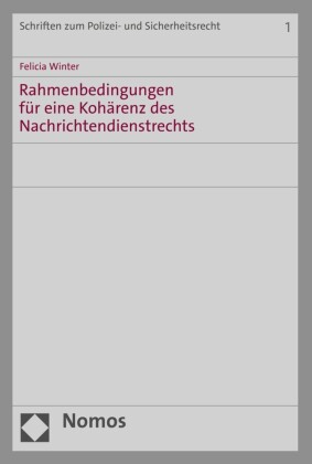 Rahmenbedingungen für eine Kohärenz des Nachrichtendienstrechts