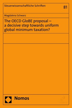 The OECD GloBE proposal - a decisive step towards uniform global minimum taxation?