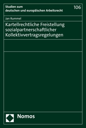 Kartellrechtliche Freistellung sozialpartnerschaftlicher Kollektivvertragsregelungen