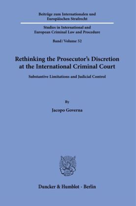 Rethinking the Prosecutor's Discretion at the International Criminal Court.