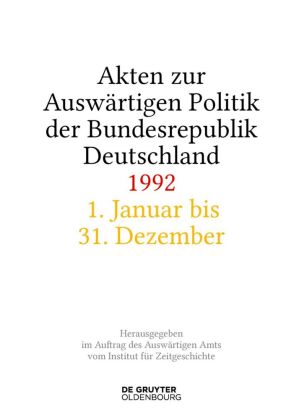 Akten zur Auswärtigen Politik der Bundesrepublik Deutschland 1992, 2 Teile