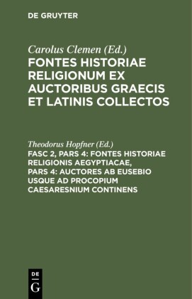 Fontes Historiae Religionis Aegyptiacae, Pars 4: Auctores ab Eusebio usque ad Procopium Caesaresnium continens