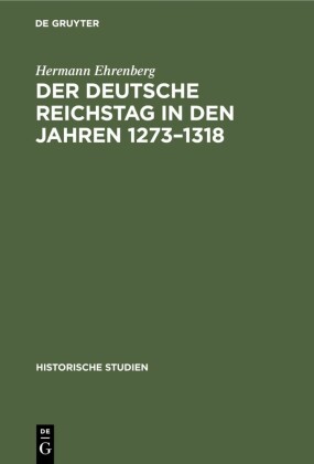 Der Deutsche Reichstag in den Jahren 1273-1318