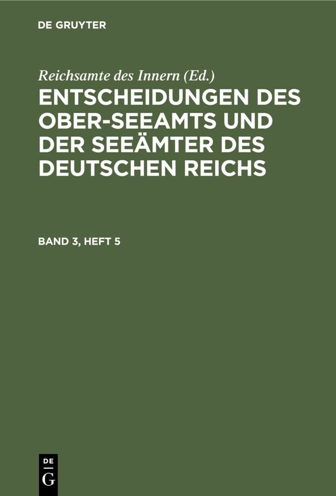 Entscheidungen des Ober-Seeamts und der Seeämter des Deutschen Reichs. Band 3, Heft 5 main product photo