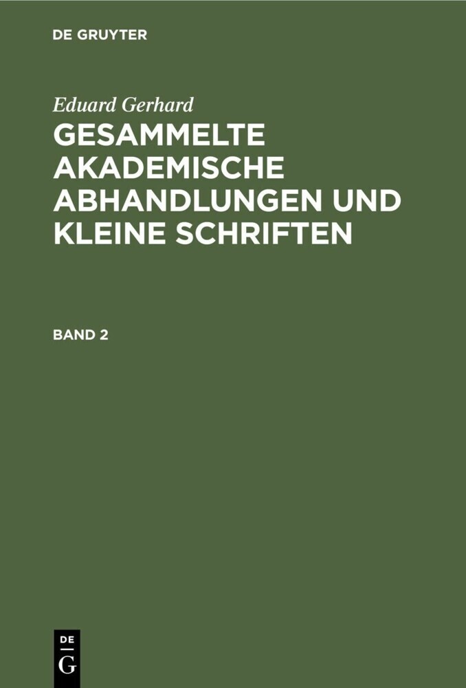 Eduard Gerhard: Gesammelte akademische Abhandlungen und kleine Schriften. Band 2 main product photo