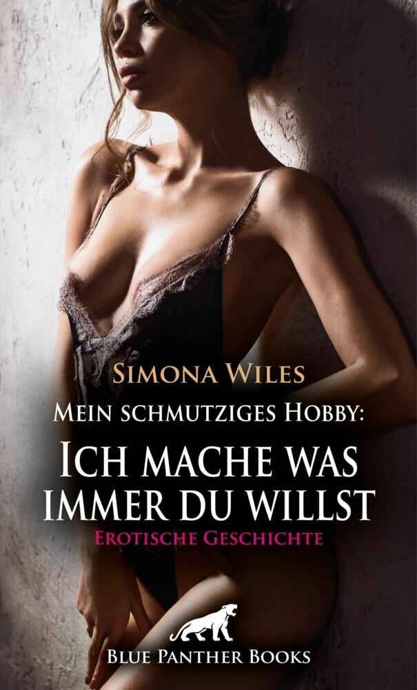 Mein schmutziges Hobby: Ich mache was immer du willst | Erotische Geschichte main product photo
