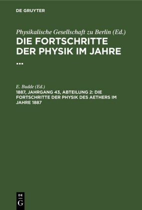 Die Fortschritte der Physik des Aethers im Jahre 1887
