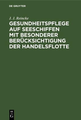 Gesundheitspflege auf Seeschiffen mit besonderer Berücksichtigung der Handelsflotte
