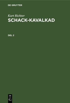 Kurt Richter: Schack-kavalkad. Del 2