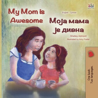 My Mom is Awesome ____ ____ __ _____