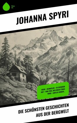 Die schönsten Geschichten aus der Bergwelt