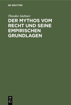 Der Mythos vom Recht und seine empirischen Grundlagen