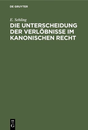 Die Unterscheidung der Verlöbnisse im Kanonischen Recht