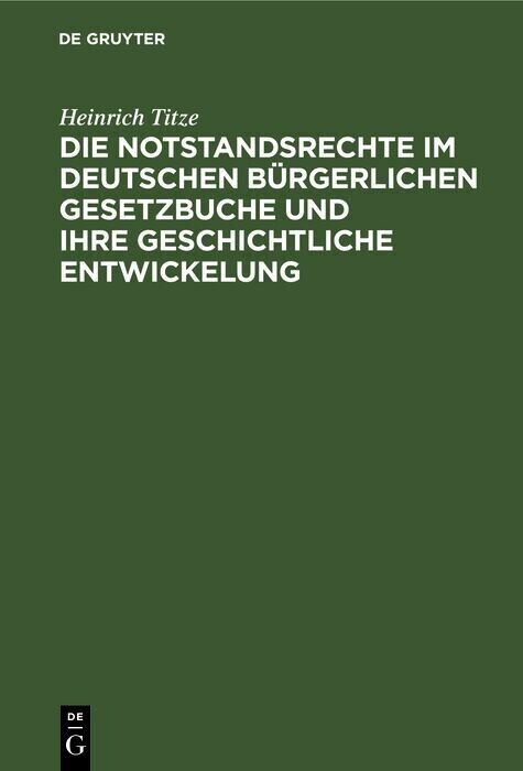 Die Notstandsrechte im deutschen bürgerlichen Gesetzbuche und ihre geschichtliche Entwickelung main product photo